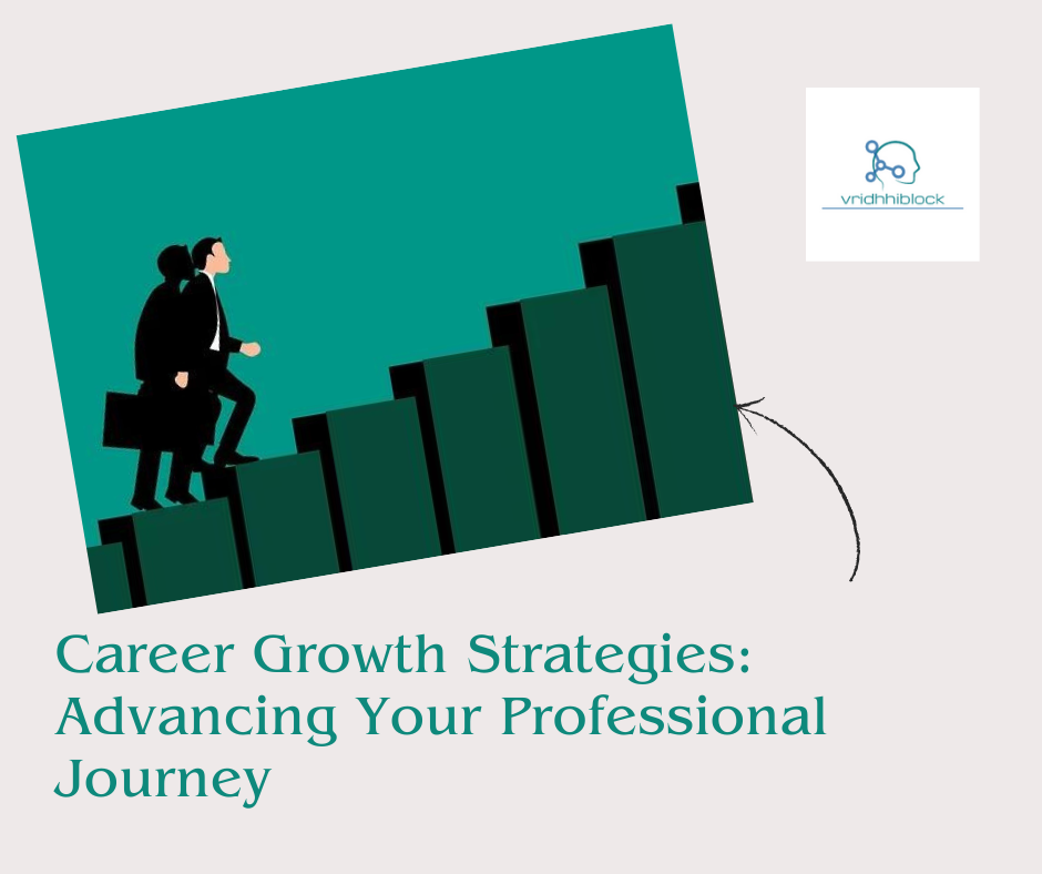 Career Growth Strategies : Advancing Your Professional Journey
