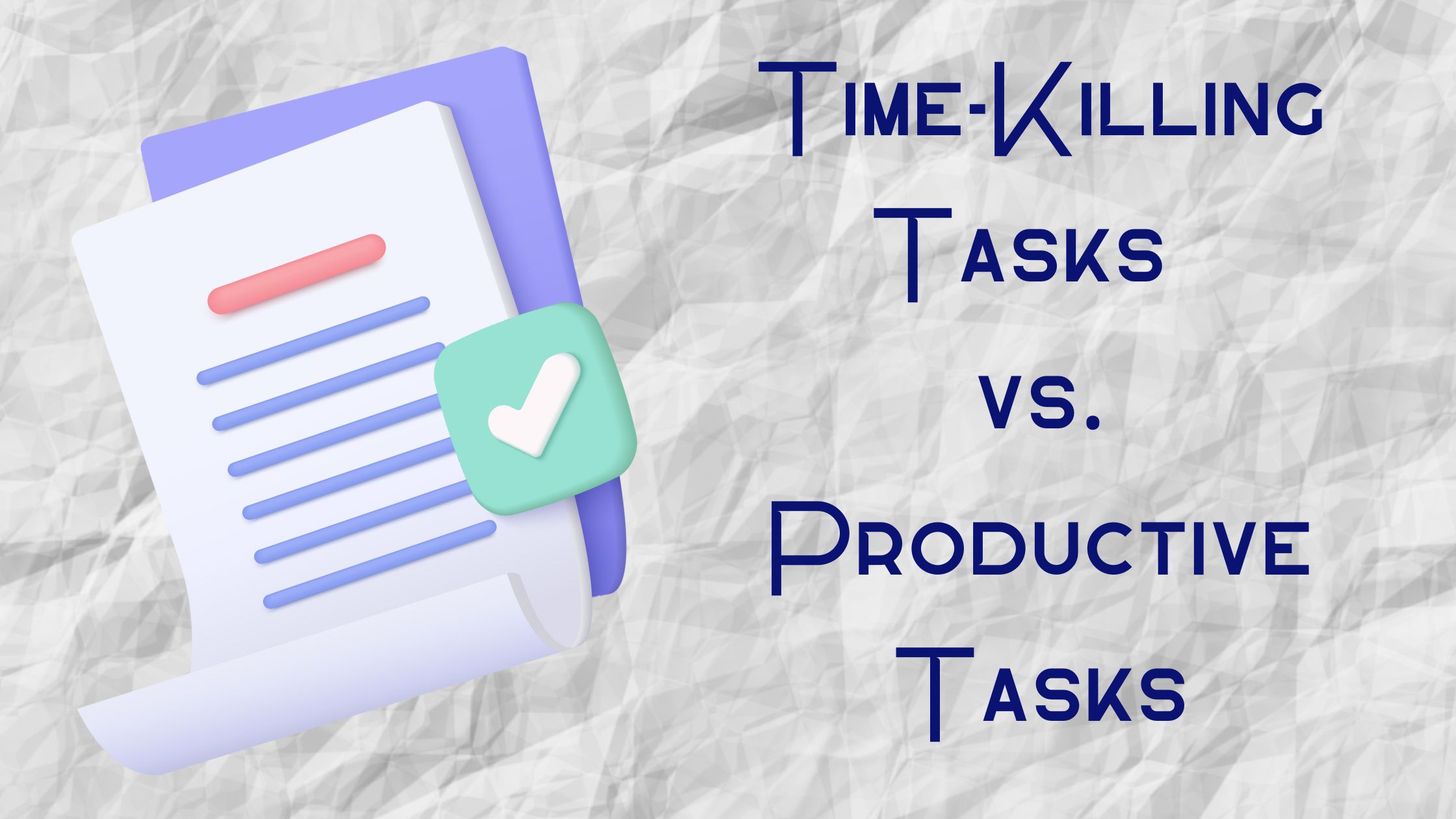 Time-Killing Tasks vs. Productive Tasks