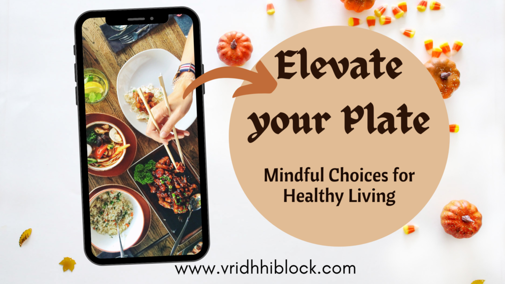 "Elevate Your Plate: Mindful Choices for Healthy Living Elevate Your Plate: Mindful Choices for Healthy Living - An infographic-style image about mindful eating and nutrition.
