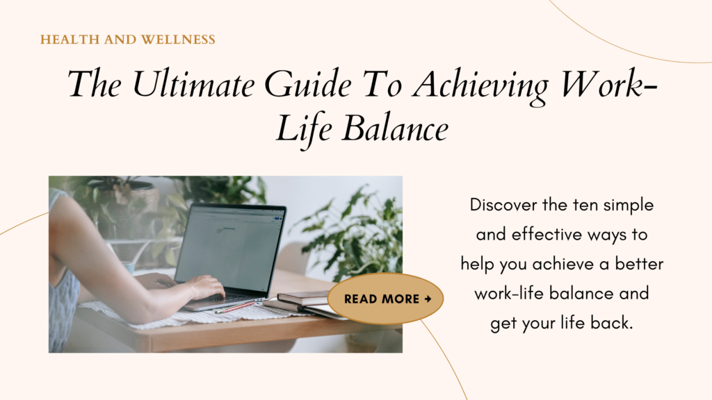 A guide to achieving work-life balance with the title text "The Ultimate Guide To Achieving Work-Life Balance" on a modern background.