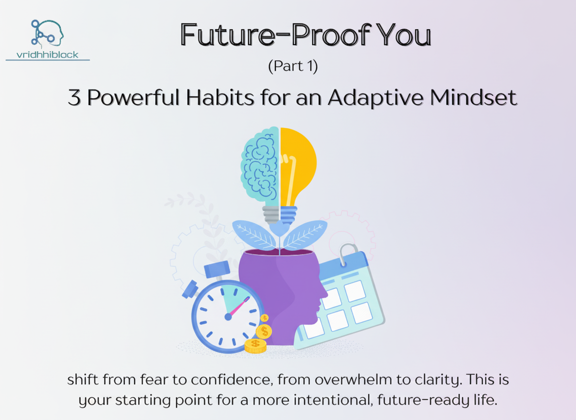 Future-Proof You 3 Powerful Habits for an Adaptive Mindset